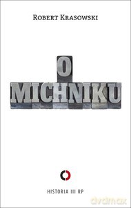 O Michniku - Robert Krasnowski [KSIĄŻKA]