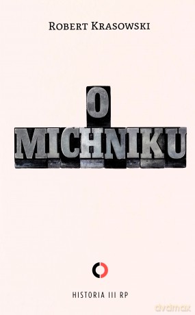 O Michniku - Robert Krasnowski [KSIĄŻKA]