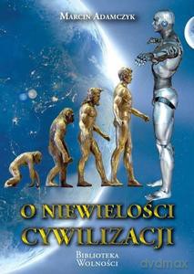 O niewielości cywilizacji - Marcin Adamczyk [KSIĄŻKA]