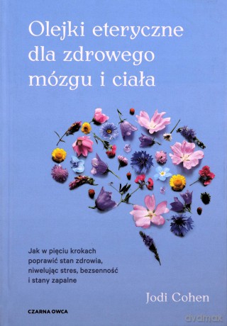 Olejki eteryczne dla zdrowego mózgu - Jodi Cohen [KSIĄŻKA]