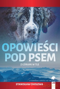 Opowieści pod psem z górami w tle - Stanisław Cholewa [KSIĄŻKA]