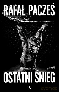 Ostatni śnieg - Rafał Pacześ [KSIĄŻKA]