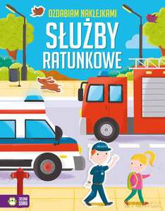 Ozdabiam naklejkami. Służby ratunkowe [KSIĄŻKA]