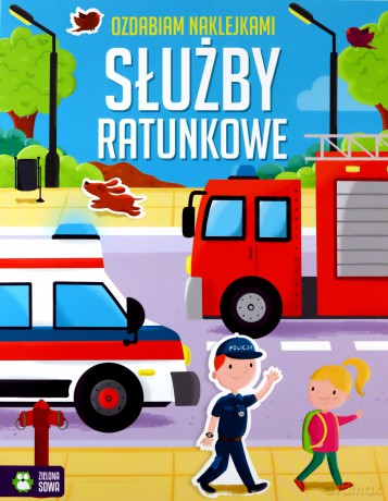 Ozdabiam naklejkami. Służby ratunkowe [KSIĄŻKA]
