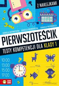 Pierwszoteścik. Testy kompetencji dla klasy 1 - Katarzyna Zioła-Zemczak [KSIĄŻKA]