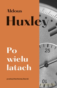 Po wielu latach - Aldous Huxley [KSIĄŻKA]