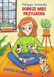 Pokochaj mnie. Dobrze mieć przyjaciół - Zarawska Patrycja, Famulska Anna [KSIĄŻKA]