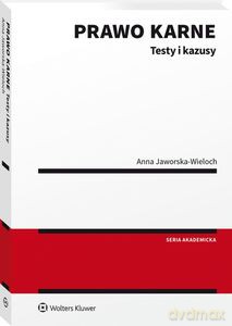 Prawo karne. Testy i kazusy - Anna Jaworska-Wieloch [KSIĄŻKA]