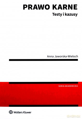 Prawo karne. Testy i kazusy - Anna Jaworska-Wieloch [KSIĄŻKA]