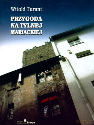 Przygoda Na Tylnej Mariackiej - Turant Witold [KSIĄŻKA]