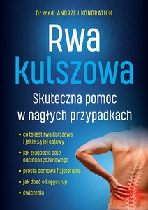 Rwa kulszowa. Skuteczna pomoc w nagłych przypadkach - Andrzej Kondratiuk [KSIĄŻKA]
