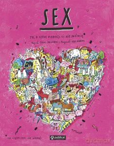 Sex. To, o czym dorośli Ci nie mówią - Boguś Janiszewski, Max Skorwider [KSIĄŻKA]
