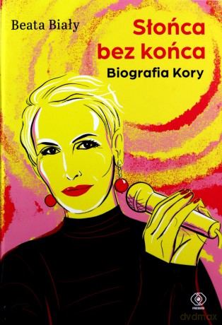 Słońca bez końca. Biografia Kory - Beata Biały [KSIĄŻKA]