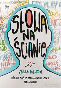 Słowa na ścianie - Julia Walton [KSIĄŻKA]