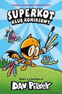 Superkot. Klub komiksowy - Dav Pilkey [KOMIKS]