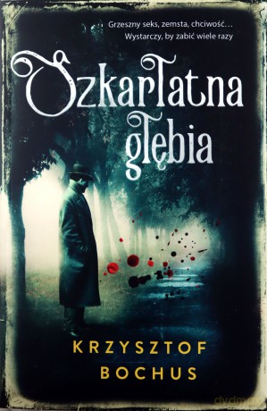 Szkarłatna głębia - Krzysztof Bochus [KSIĄŻKA]