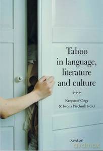 Taboo in language, literature and culture - Krzysztof Ozga, (red.) Piechnik Iwona [KSIĄŻKA]