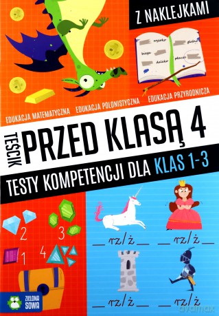 Teścik przed klasą 4. Testy kompetencji dla klas 1-3 - Katarzyna Zioła-Zemczak [KSIĄŻKA]