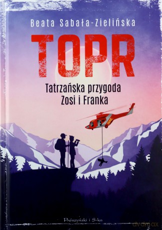 TOPR. Tatrzańska przygoda Zosi i Franka - Beata Sabała-Zielińska, Beata Sabała-Zielińska [KSIĄŻKA]