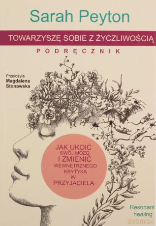 Towarzyszę sobie z życzliwością/ Podręcznik - Sarah Peyton [KSIĄŻKA]