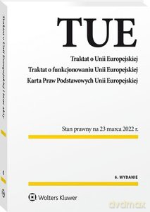Traktat o Unii Europejskiej. Traktat o funkcjonowaniu Unii Europejskiej. Karta Praw Podstawowych Unii Europejskiej [KSIĄŻKA]