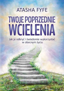 Twoje poprzednie wcielenia - Atasha Fyfe [KSIĄŻKA]