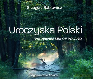 Uroczyska Polski - Grzegorz Bobrowicz [KSIĄŻKA]