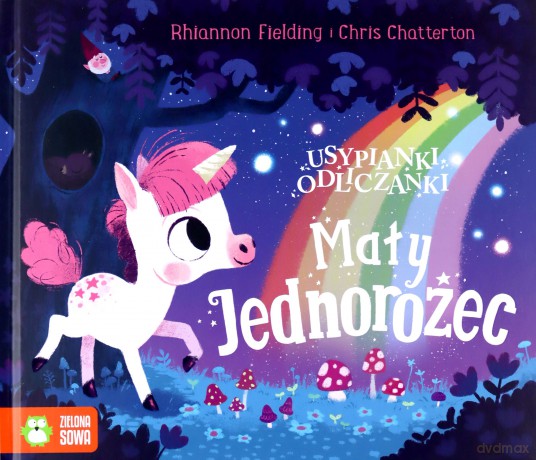 Usypianki odliczanki. Mały jednorożec - Rhiannon Fielding [KSIĄŻKA]