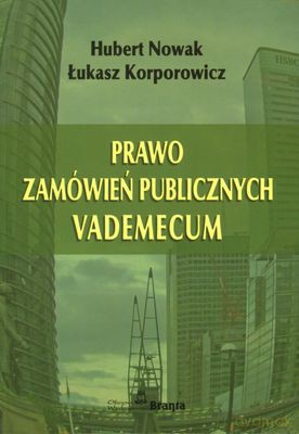 Prawo Zamówień Publicznych Vademecum - Hubert Nowak, Łukasz Korporowicz [KSIĄŻKA]