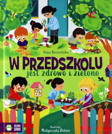 W przedszkolu jest zdrowo i zielono - Anna Korycińska [KSIĄŻKA]