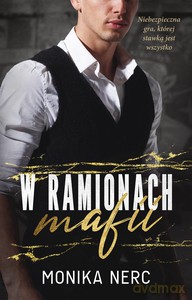 W ramionach mafii - Monika Nerc [KSIĄŻKA]