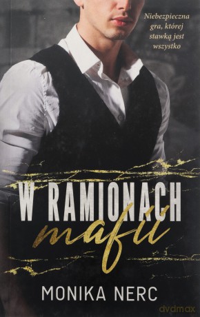 W ramionach mafii - Monika Nerc [KSIĄŻKA]