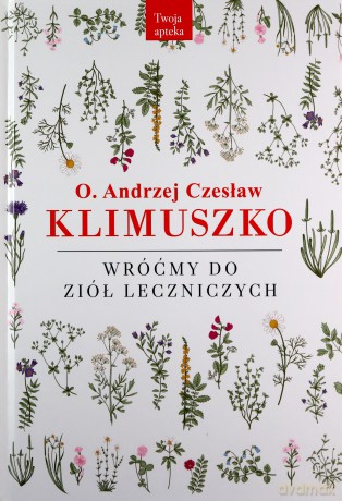 Wróćmy do ziół leczniczych - Czesław Klimuszko Andrzej [KSIĄŻKA]