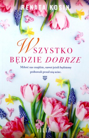 Wszystko będzie dobrze - Renata Kosin [KSIĄŻKA]