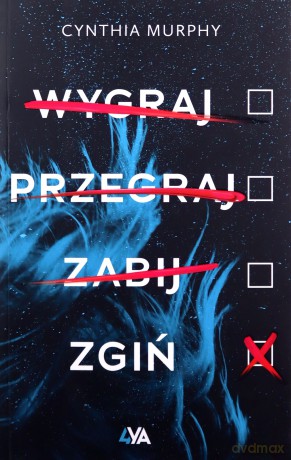Wygraj, przegraj, zabij, zgiń - Cynthia Murphy [KSIĄŻKA]