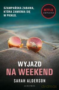 Wyjazd na weekend - Sarah Alderson [KSIĄŻKA]