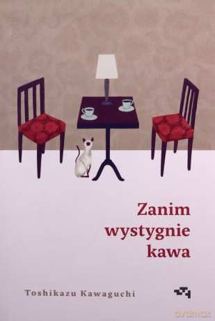 Zanim wystygnie kawa - Toshikazu Kawaguchi [KSIĄŻKA]