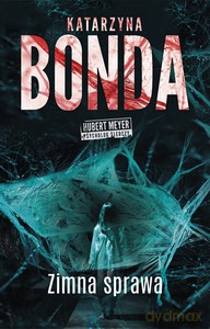 Zimna sprawa - Katarzyna Bonda [KSIĄŻKA]