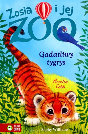 Zosia i jej zoo. Gadatliwy tygrys - Amelia Cobb [KSIĄŻKA]