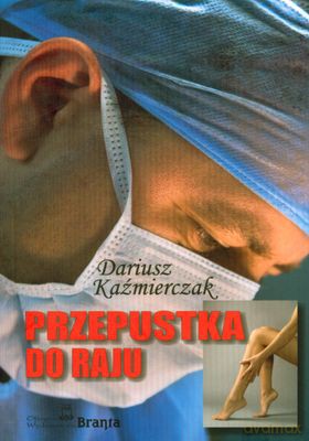 Przepustka Do Raju - Dariusz Kaźmierczak [KSIĄŻKA]