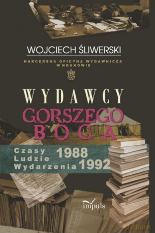 Wydawcy Gorszego Boga (twarda) - Wojciech Śliwerski [KSIĄŻKA]
