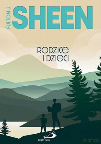 Rodzice i dzieci - Fulton J. Sheen [KSIĄŻKA]