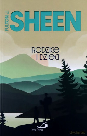 Rodzice i dzieci - Fulton J. Sheen [KSIĄŻKA]