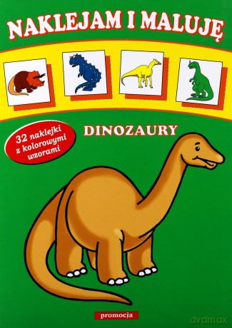 Naklejam I Maluję Dinozaury [KSIĄŻKA]