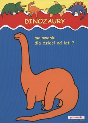 Dinozaury Malowanki Dla Dzieci Od Lat 2 [KSIĄŻKA]