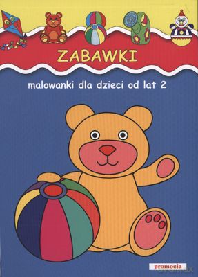 Zabawki Malowanki Dla Dzieci Od Lat 2 [KSIĄŻKA]