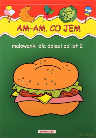 Am Am Co Jem Malowanki Dla Dzieci Od Lat 2 (2011) [KSIĄŻKA]