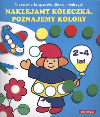 Naklejamy Kółeczka Poznajemy Kolory [KSIĄŻKA]
