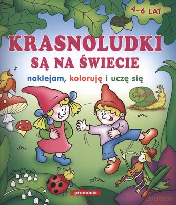Krasnoludki Są Na Świecie Naklejam Koloruję I Uczę Się 4-6 Lat [KSIĄŻKA]