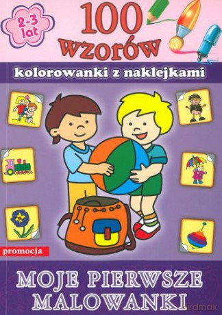 100 Wzorów Z Naklejkami Moje Pierwsze Malowanki [KSIĄŻKA]